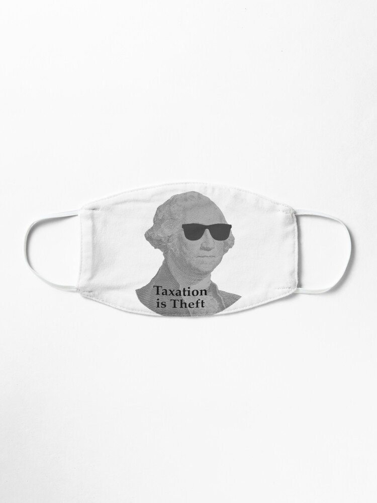 George Washington Coole Sonnenbrille Mit Besteuerung Ist Diebstahl Maske Von Logicaltoad Redbubble