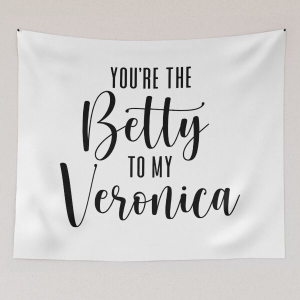 Item preview, You're the Betty to my Veronica designed and sold by ThingsShop.