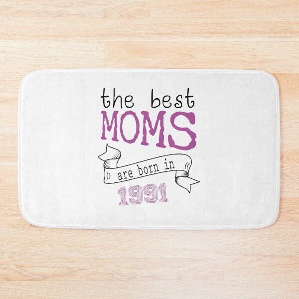 Item preview,  the best moms are born in 1991 , best gift ideas  designed and sold by farock.