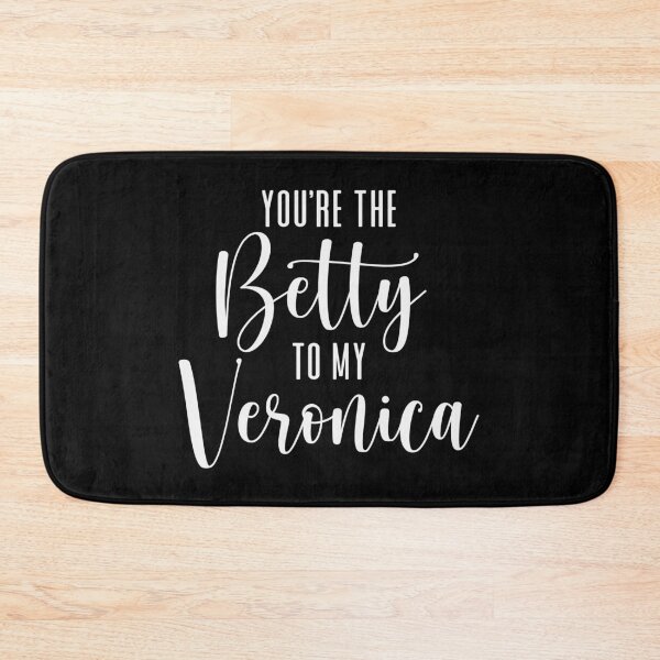 Item preview, You're the Betty to my Veronica designed and sold by ThingsShop.