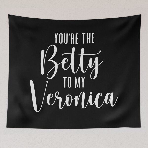 Item preview, You're the Betty to my Veronica designed and sold by ThingsShop.