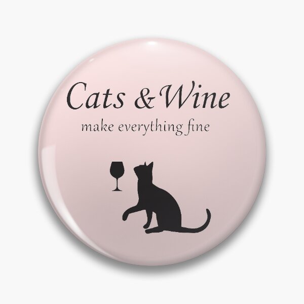 Item preview, Cats And Wine Make Everything Fine designed and sold by Michellef01.
