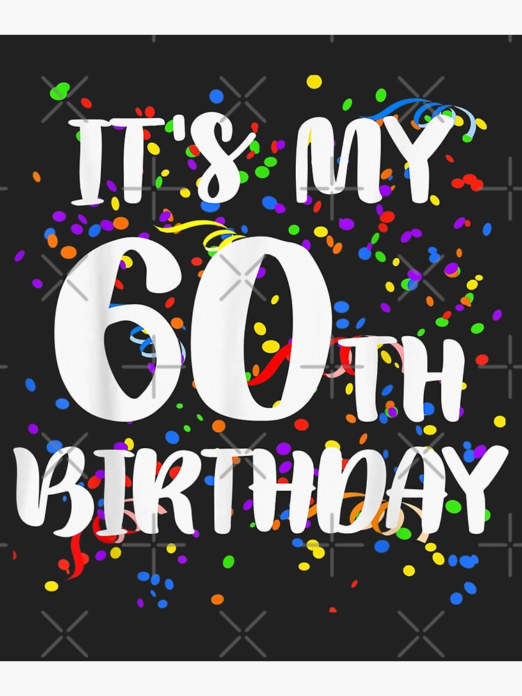 "Its My 60th Birthday Happy Birthday Funny Gift" Canvas Print by