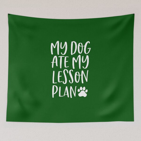 Item preview, My Dog Ate My Lesson Plan designed and sold by Al Collections.