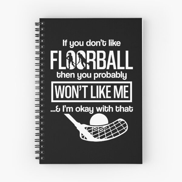 Item preview, If you don't like Floorball then you probably won't like me & I'm okay with that designed and sold by NeXore.