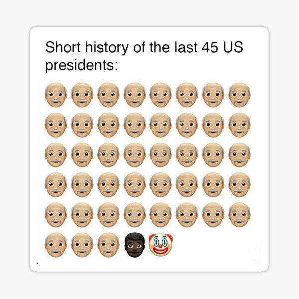 Short History Of The Last 45 Us Presidents Funny Political Meme Sticker By Mindchirp Redbubble