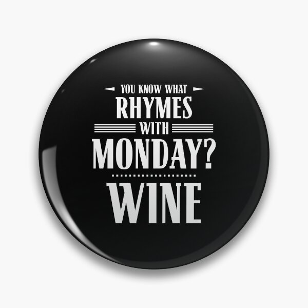 Item preview, You Know What Rhymes with Monday? Wine designed and sold by wheedesign.