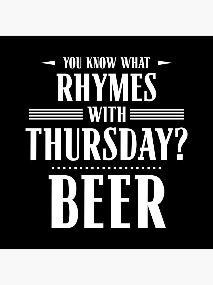 you-know-what-rhymes-with-thursday-beer-poster-for-sale-by