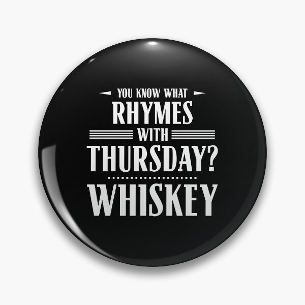 Artikelvorschau, Weißt du was sich mit Donnerstag reimt? Whiskey entworfen und verkauft von wheedesign.