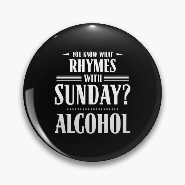 Item preview, You Know What Rhymes with Sunday? Alcohol designed and sold by wheedesign.