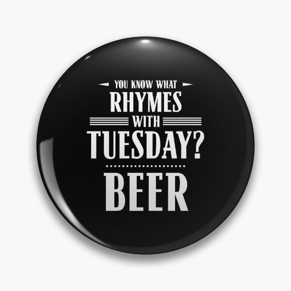 Item preview, You Know What Rhymes with Tuesday? Beer designed and sold by wheedesign.
