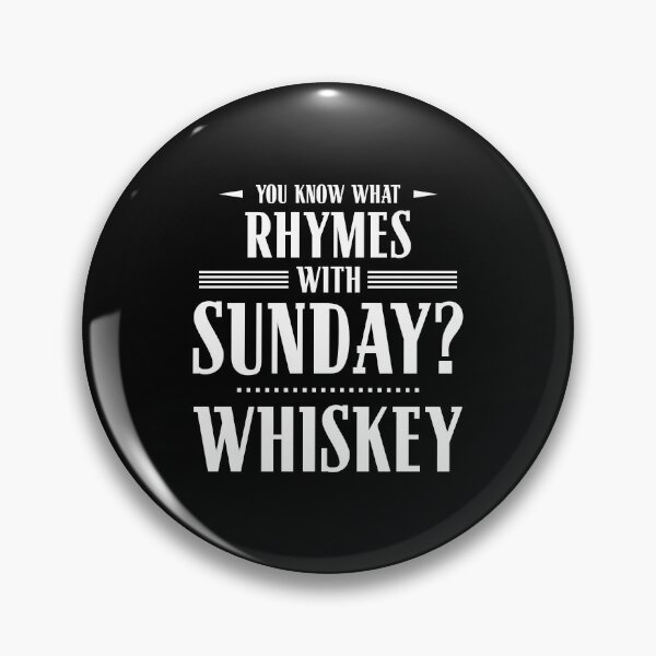 Item preview, You Know What Rhymes with Sunday? Whiskey designed and sold by wheedesign.