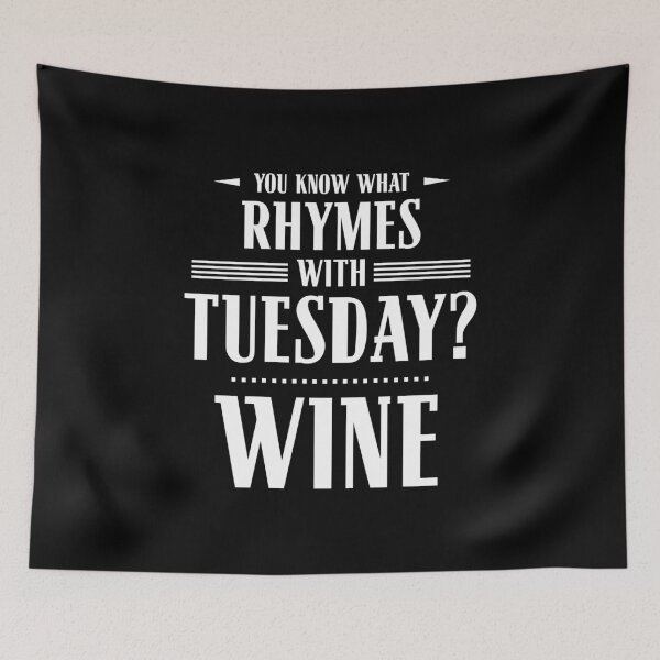 Item preview, You Know What Rhymes with Tuesday? Wine designed and sold by wheedesign.