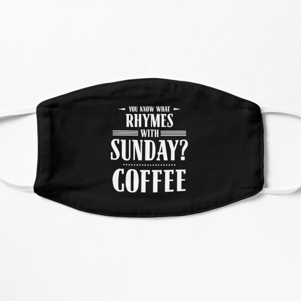 You Know What Rhymes with Sunday? Coffee Mask