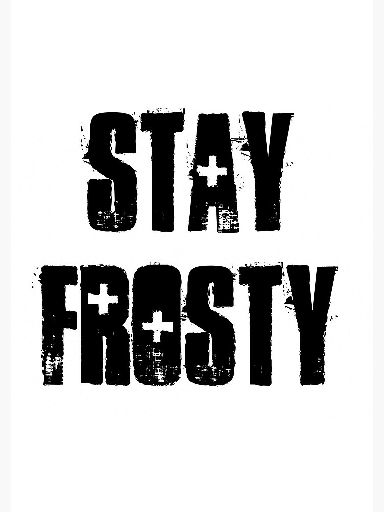 Stay Frosty Greeting Card By Shrannn Redbubble