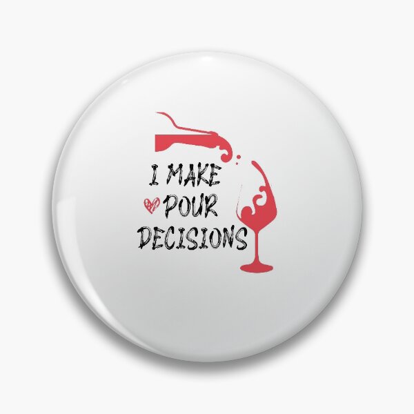Item preview, I Make Pour Decisions Shirt, Wine Drinkers T-Shirt, Funny Wine Lover Shirt, Wine Lover Gift designed and sold by Noussairox.
