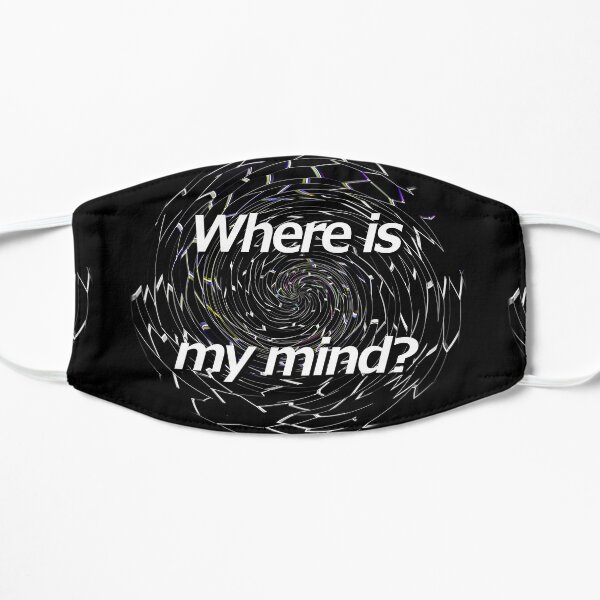 Where is my mind? Mask
