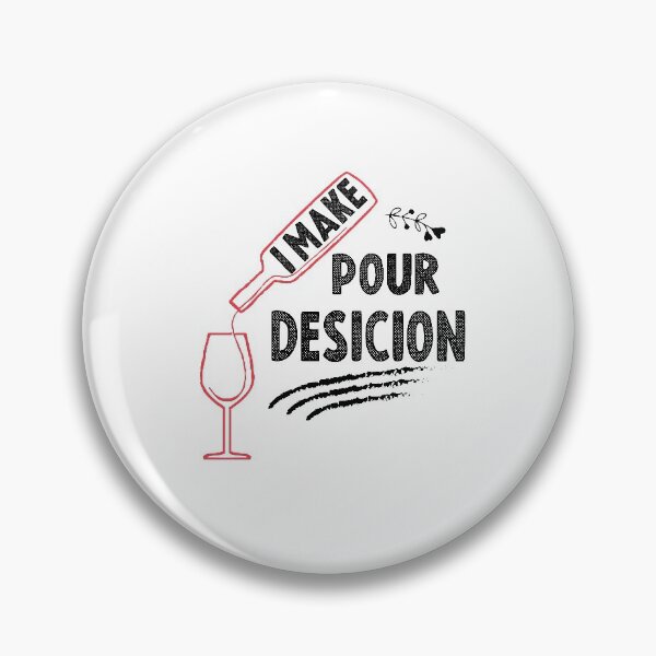 Item preview, I Make Pour Decisions Shirt, Wine Drinkers T-Shirt, Funny Wine Lover Shirt, Wine Lover Gift designed and sold by Noussairox.