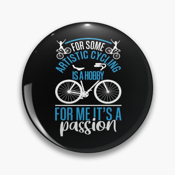Item preview, For some Artistic Cycling is not a hobby, for me it's a passion designed and sold by NeXore.