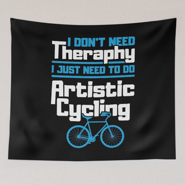Item preview, I don't need Therapy, I just need to do Artistic Cycling designed and sold by NeXore.