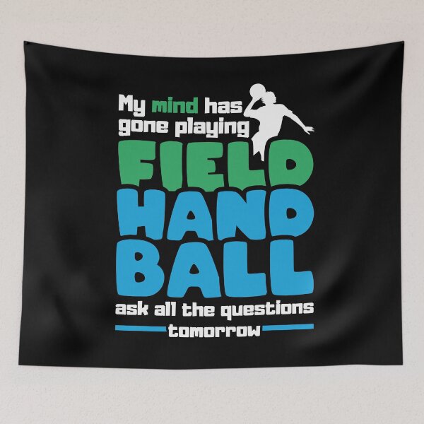 Item preview, My mind has gone playing Field Handball ask all the questions tomorrow designed and sold by NeXore.
