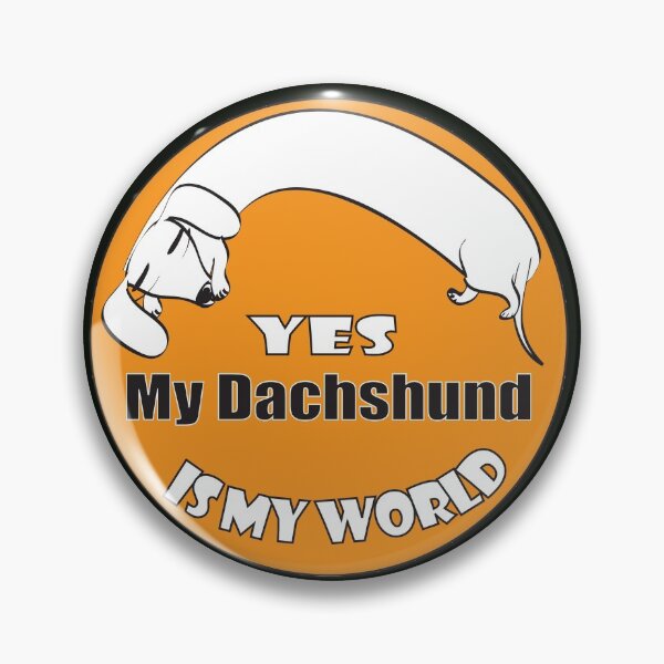 Item preview, Yes my Dachshund is my world. designed and sold by Diana-Lee Saville.