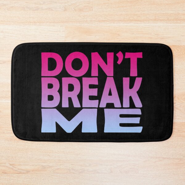 Item preview, Don't Break Me designed and sold by SassyClassyMe.