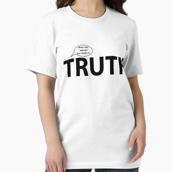 Truth Has No Agenda Essential T-Shirt