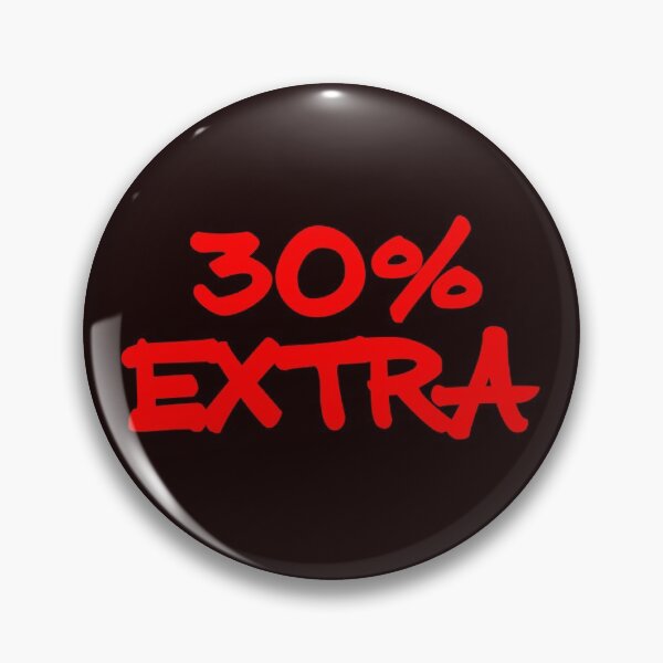 Item preview, Thirty (30) percent extra slogan designed and sold by bravoalpha.