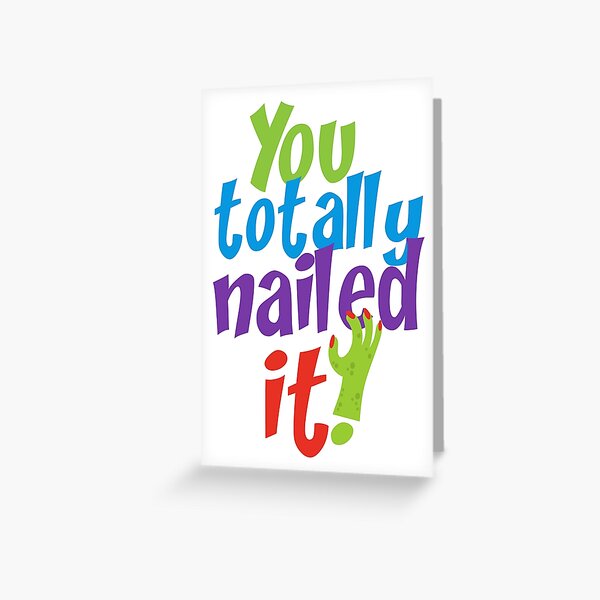 YOU NAILED IT QUOTES –