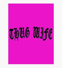 THUG WIFE Photographic Print