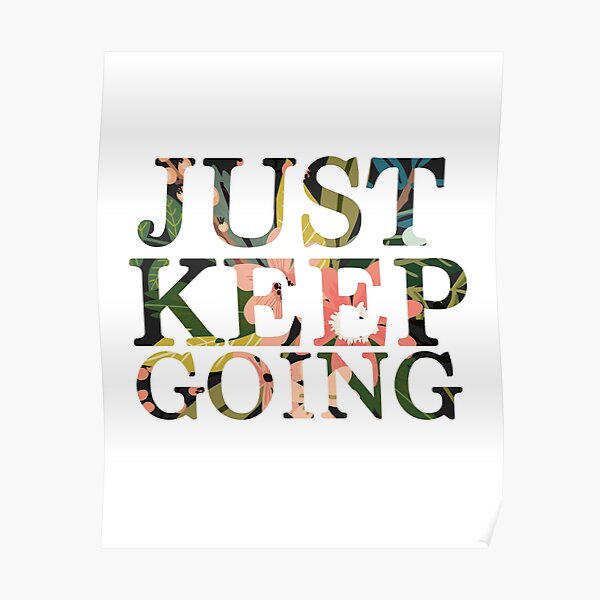 Just Keep Going Poster