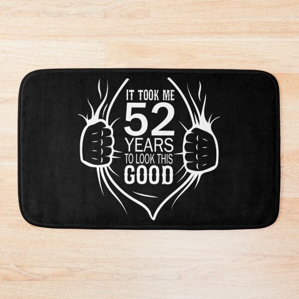 Item preview, It Took Me 52 Years To Look This Good Gift For 52nd Birthday graphic designed and sold by Grabitees.