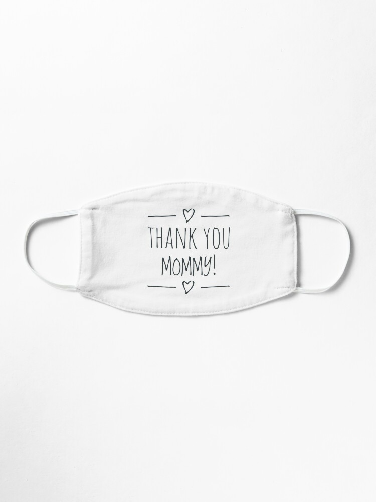 Thank You Mommy Mask By Syncron Edition Redbubble