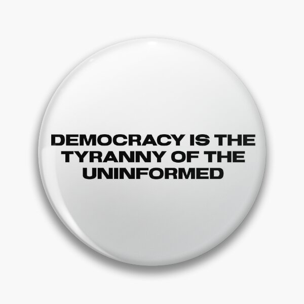 Item preview, Democracy is the tyranny of the uninformed designed and sold by flying-flamingo.