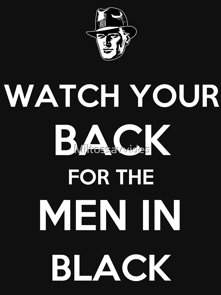 "Watch Your Back For The Men In Black" Essential TShirt for Sale by