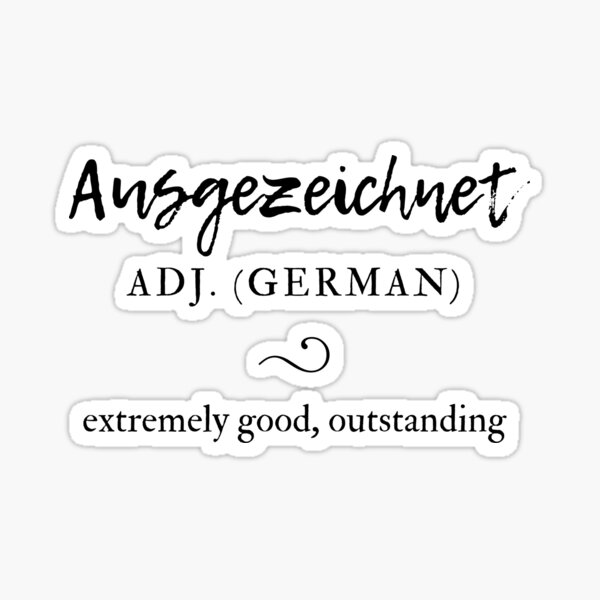 Ausgezeichnet Excellent German Deutsch Dictionary Definition Sticker For Sale By Time4german 7108