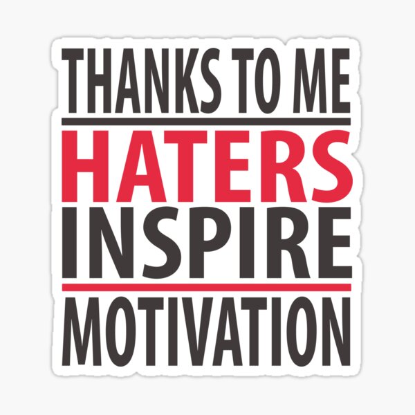 thanks-to-me-haters-inspire-motivation-sticker-for-sale-by