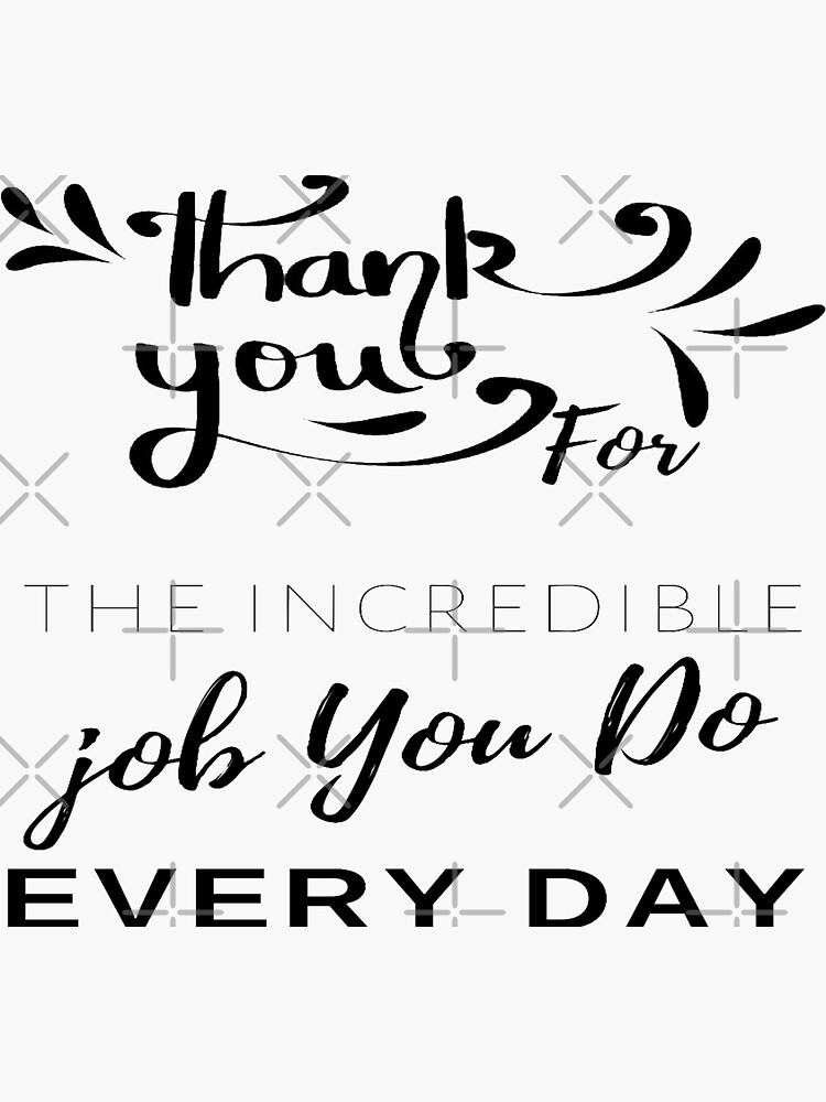 Thank You For The Fantastic Job You Do Every Day Appreciation Ts