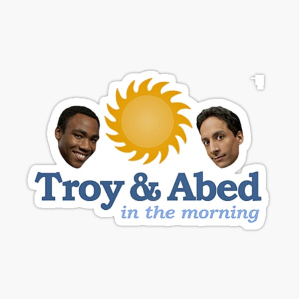 Troy and Abed In The Morning Sticker