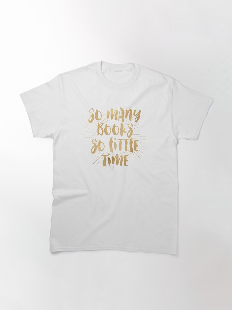 Thumbnail 3 von 7, Classic T-Shirt, SO VIELE BÜCHER designt und verkauft von elisavictoria.