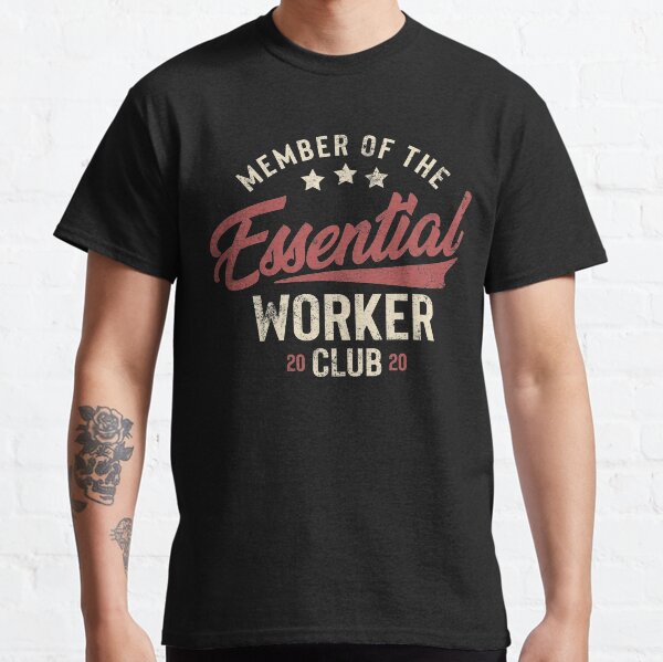 Vintage Essential employees Club shirt Quarantine Lockdown Worker Funny Meme Gift Classic T-Shirt