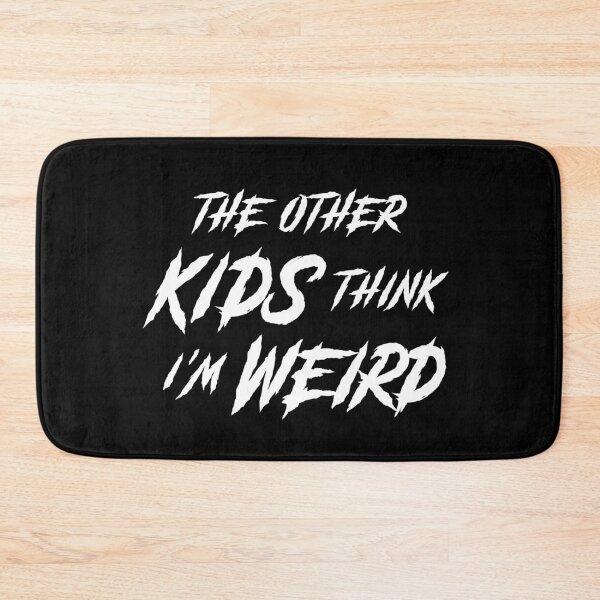 Item preview, The Other Kids Think I'm Weird • Horror Movie Quote designed and sold by Rike Mayer.