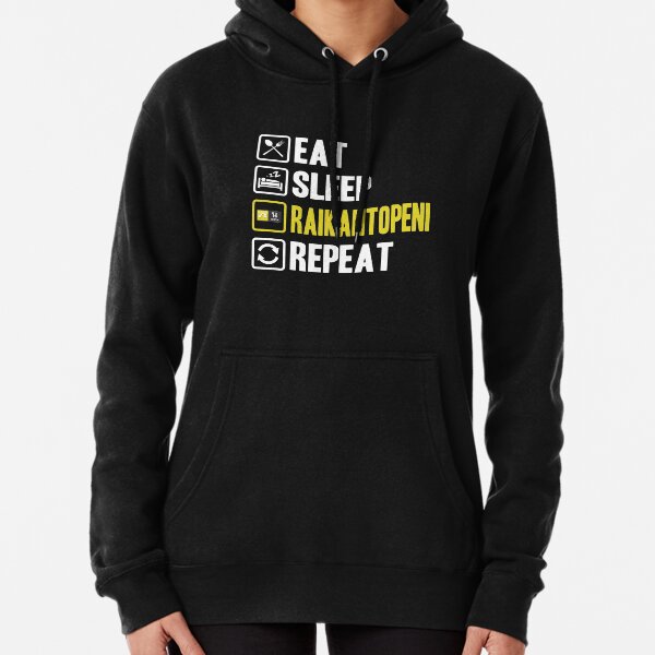 Eat Sleep Raikantopeni Repeat Pullover Hoodie