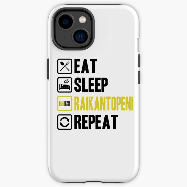 Eat Sleep Raikantopeni Repeat 2 Funda resistente para iPhone