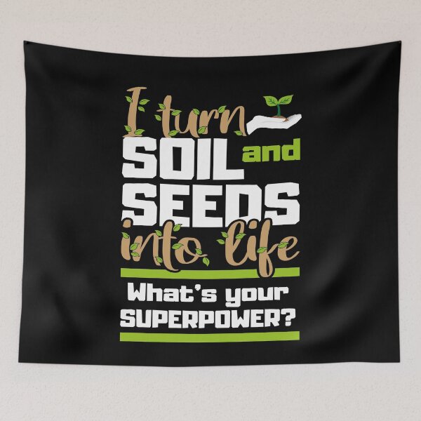 Item preview, I turn Soil & Seeds into life -  What's your superpower? designed and sold by NeXore.