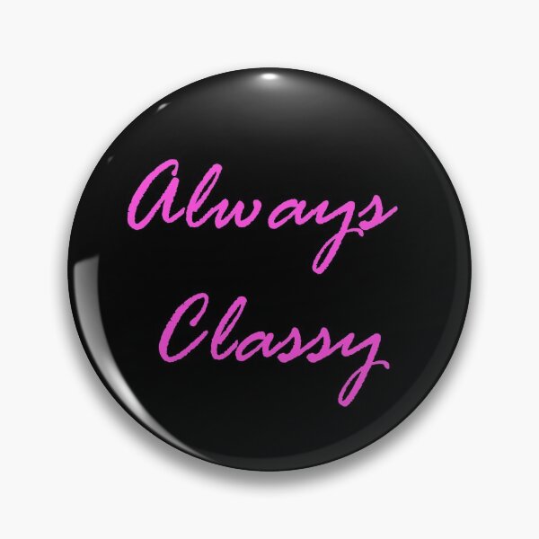 Item preview, Always Classy designed and sold by ThingsByJoy.