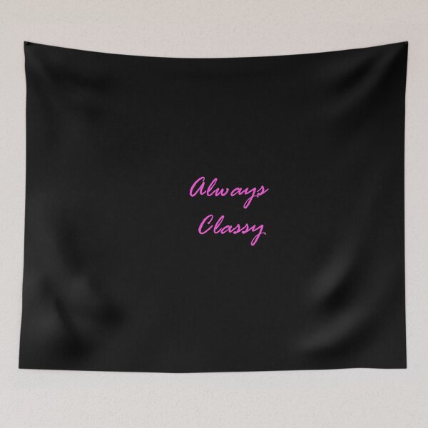 Item preview, Always Classy designed and sold by ThingsByJoy.