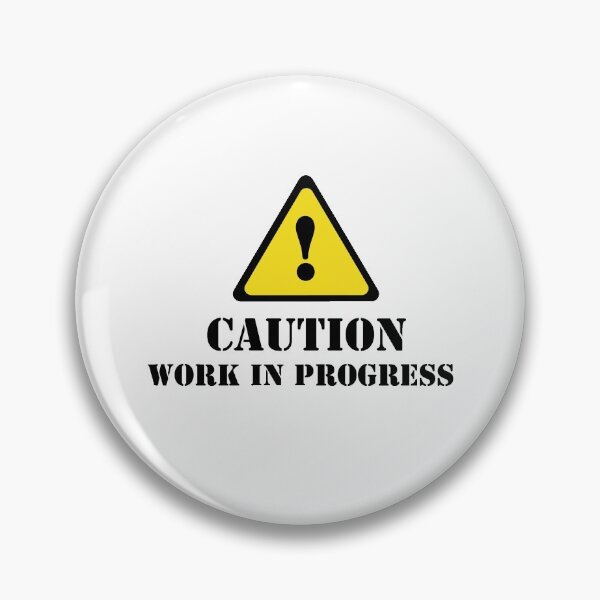 Item preview, Caution Work in Progress designed and sold by ElviraTSquirrel.
