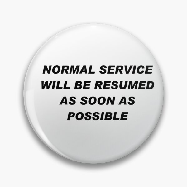 Item preview, Normal Service will be resumed as soon as possible designed and sold by halibutgoatramb.